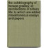 The Autobiography Of Horace Greeley; Or, Recollections Of A Busy Life: To Which Are Added Miscellaneous Essays And Papers