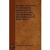 Welding - A Practical Treatise On The Applications Of Electric, Gas, And Thermit Welding To Manufacturing And Repair Work door George W. Cravens