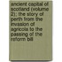 Ancient Capital Of Scotland (Volume 2); The Story Of Perth From The Invasion Of Agricola To The Passing Of The Reform Bill