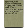 Compendium Of Domestic Medicine, Surgery, And Materia Medica; With Directions For The Diet And Management Of The Sick-Room by Francis Gurney Smith