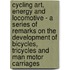 Cycling Art, Energy And Locomotive - A Series Of Remarks On The Development Of Bicycles, Tricycles And Man Motor Carriages