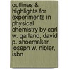 Outlines & Highlights For Experiments In Physical Chemistry By Carl W. Garland, David P. Shoemaker, Joseph W. Nibler, Isbn door Cram101 Textbook Reviews