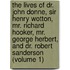 The Lives Of Dr. John Donne, Sir Henry Wotton, Mr. Richard Hooker, Mr. George Herbert, And Dr. Robert Sanderson (Volume 1)