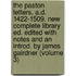 The Paston Letters, A.D. 1422-1509. New Complete Library Ed. Edited With Notes And An Introd. By James Gairdner (Volume 3)