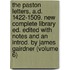 The Paston Letters, A.D. 1422-1509. New Complete Library Ed. Edited With Notes And An Introd. By James Gairdner (Volume 6)