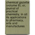 Chemical Gazette (Volume 9); Or, Journal Of Practical Chemistry, In All Its Applications To Pharmacy, Arts And Manufactures