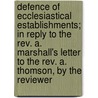 Defence Of Ecclesiastical Establishments; In Reply To The Rev. A. Marshall's Letter To The Rev. A. Thomson, By The Reviewer door James Lewis