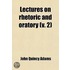 Lectures On Rhetoric And Oratory (Volume 2); Delivered To The Classes Of Senior And Junior Sophisters In Harvard University