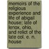 Memoirs Of The Religious Experience And Life Of Abigail House; Late Of Lenox, Ohio, And Relict Of The Late Col. E. N. House