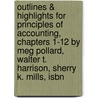Outlines & Highlights For Principles Of Accounting, Chapters 1-12 By Meg Pollard, Walter T. Harrison, Sherry K. Mills, Isbn door Reviews Cram101 Textboo