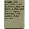 People From Concordia Parish, Louisiana: Jerry Lee Lewis, Al Ater, Sam Hanna, Bryant Hammett, Fred L. Schiele, Mike Sanders door Not Available