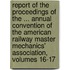 Report Of The Proceedings Of The ... Annual Convention Of The American Railway Master Mechanics' Association, Volumes 16-17