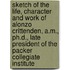 Sketch Of The Life, Character And Work Of Alonzo Crittenden, A.M., Ph.D., Late President Of The Packer Collegiate Institute