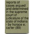 Reports Of Cases Argued And Determined In The Supreme Court Of Judicature Of The State Of Indiana - By Horace E. Carter (89)