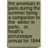 The American In Paris During The Summer Being A Companion To The  Winter In Paris;   Or, Heath's Picturesque Annual For 1844