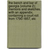 The Bench And Bar Of Georgia (Volume 2); Memoirs And Sketches. With An Appendix, Containing A Court Roll From 1790-1857, Etc door Stephen Franks Miller