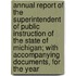 Annual Report Of The Superintendent Of Public Instruction Of The State Of Michigan; With Accompanying Documents, For The Year
