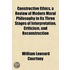 Constructive Ethics, A Review Of Modern Moral Philosophy In Its Three Stages Of Interpretation, Criticism, And Reconstruction