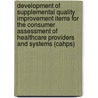 Development of Supplemental Quality Improvement Items for the Consumer Assessment of Healthcare Providers and Systems (Cahps) door Donna O. Farley