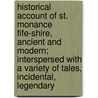 Historical Account Of St. Monance Fife-Shire, Ancient And Modern; Interspersed With A Variety Of Tales, Incidental, Legendary door John Jack