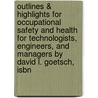 Outlines & Highlights For Occupational Safety And Health For Technologists, Engineers, And Managers By David L. Goetsch, Isbn door Cram101 Textbook Reviews