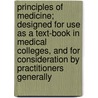 Principles Of Medicine; Designed For Use As A Text-Book In Medical Colleges, And For Consideration By Practitioners Generally by Charles S. Mack