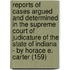 Reports Of Cases Argued And Determined In The Supreme Court Of Judicature Of The State Of Indiana - By Horace E. Carter (159)