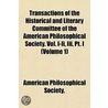 Transactions Of The Historical And Literary Committee Of The American Philosophical Society. Vol. I-Ii, Iii, Pt. I (Volume 1) door Philosop American Philosophical Society