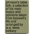 Johnson's Table Talk; A Selection Of His Main Topics And Opinions Taken From Boswell's Life And Arranged By W.A. Lewis Bettany