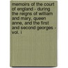 Memoirs Of The Court Of England - During The Reigns Of William And Mary, Queen Anne, And The First And Second Georges - Vol. I door John Heneage Jesse