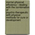 Mental-Physical Efficiency - Dealing With The Combination Of Psychic-Therapeutic With Physical Methods For Cure Or Development