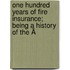 One Hundred Years Of Fire Insurance; Being A History Of The Ã