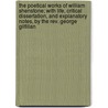 The Poetical Works Of William Shenstone; With Life, Critical Dissertation, And Explanatory Notes, By The Rev. George Gilfillan door Wil 1714-1763 Shenstone