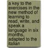 A Key To The Exercises In The New Method Of Learning To Read, Write, And Speak A Language In Six Months, Adapted To The Italian