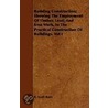 Building Construction; Showing the Employment of Timber, Lead, and Iron Work, in the Practical Construction of Buildings. Vol I door R. Scott Burn