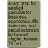 Exam Prep For Applied Calculus For Business, Economics, Life Sciences, And Social Sciences By Barnett, Ziegler, Byleen, 7th Ed.