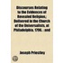 Discourses Relating To The Evidences Of Revealed Religion,; Delivered In The Church Of The Universalists, At Philadelphia, 1796.