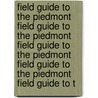 Field Guide to the Piedmont Field Guide to the Piedmont Field Guide to the Piedmont Field Guide to the Piedmont Field Guide to T door Michael A. Godfrey