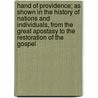 Hand Of Providence; As Shown In The History Of Nations And Individuals, From The Great Apostasy To The Restoration Of The Gospel door Julius Hammond Ward