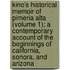 Kino's Historical Memoir Of Pimeria Alta (Volume 1); A Contemporary Account Of The Beginnings Of California, Sonora, And Arizona