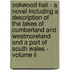 Oakwood Hall - A Novel Including A Description Of The Lakes Of Cumberland And Westmoreland And A Part Of South Wales - Volume Ii