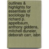 Outlines & Highlights For Essentials Of Sociology By Richard P. Appelbaum, Anthony Giddens, Mitchell Duneier, Deborah Carr, Isbn by Cram101 Textbook Reviews