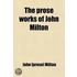 Prose Works Of John Milton (Volume 1); Ecclesiastical Law. Matrimonial Law. Of Education. Areopagitioa. Tenure Of The Magistrate