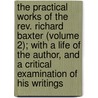 The Practical Works Of The Rev. Richard Baxter (Volume 2); With A Life Of The Author, And A Critical Examination Of His Writings by Richard Baxter
