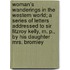 Woman's Wanderings In The Western World; A Series Of Letters Addressed To Sir Fitzroy Kelly, M. P., By His Daughter Mrs. Bromley