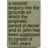 A Second Enquiry Into The Grounds On Which The Prophetic Period Of Daniel And St. John Has Been Supposed To Consist Of 1260 Years door Samuel Roffey Maitland