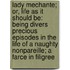 Lady Mechante; Or, Life As It Should Be: Being Divers Precious Episodes In The Life Of A Naughty Nonpareille; A Farce In Filigree