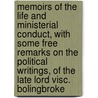 Memoirs Of The Life And Ministerial Conduct, With Some Free Remarks On The Political Writings, Of The Late Lord Visc. Bolingbroke door Unknown Author