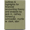 Outlines & Highlights For Financial Accounting Theory And Analysis By Jack M. Cathey, Richard G. Schroeder, Myrtle W. Clark, Isbn door Cram101 Textbook Reviews