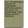 Part I. The Geology Of A Portion Of Northeastern Oklahoma (Volume 24); Part Ii. The Paleontology Of The Chester Group In Oklahoma door Luther Crocker Snider